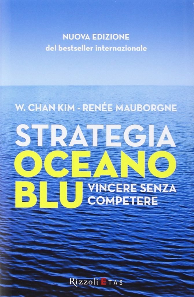 Renee Mauborgne Chang Kim - Strategia Oceano Blu